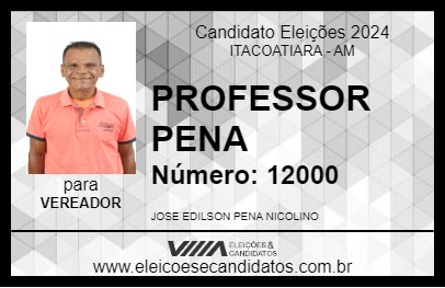 Candidato PROFESSOR PENA 2024 - ITACOATIARA - Eleições