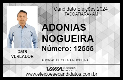 Candidato ADONIAS NOGUEIRA 2024 - ITACOATIARA - Eleições