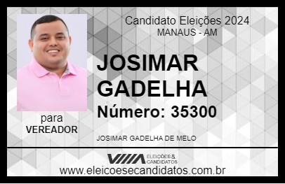 Candidato JOSIMAR GADELHA 2024 - MANAUS - Eleições