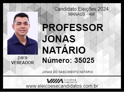 Candidato PROFESSOR JONAS NATÁRIO 2024 - MANAUS - Eleições