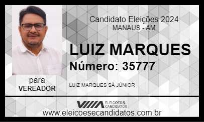 Candidato LUIZ MARQUES 2024 - MANAUS - Eleições