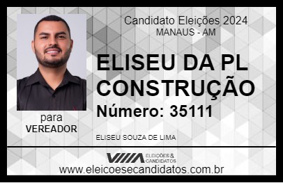 Candidato ELISEU DA PL CONSTRUÇÃO 2024 - MANAUS - Eleições