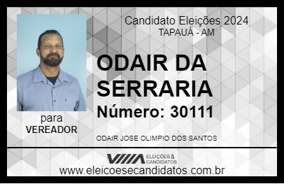 Candidato ODAIR DA SERRARIA 2024 - TAPAUÁ - Eleições