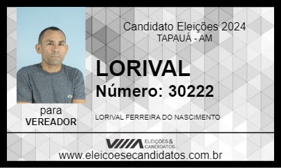 Candidato LORIVAL 2024 - TAPAUÁ - Eleições