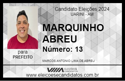 Candidato MARQUINHO ABREU 2024 - UARINI - Eleições