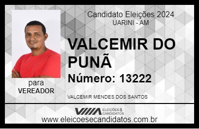 Candidato VALCEMIR DO PUNÃ 2024 - UARINI - Eleições