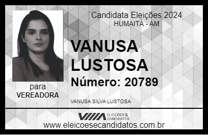 Candidato VANUSA LUSTOSA 2024 - HUMAITÁ - Eleições