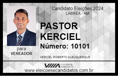 Candidato PASTOR KERCIEL 2024 - LÁBREA - Eleições