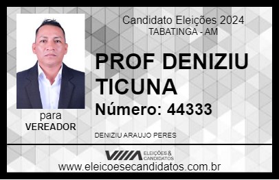 Candidato PROF DENIZIU TICUNA 2024 - TABATINGA - Eleições