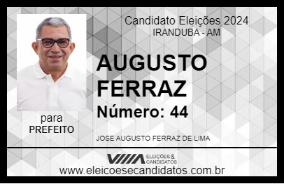 Candidato AUGUSTO FERRAZ 2024 - IRANDUBA - Eleições