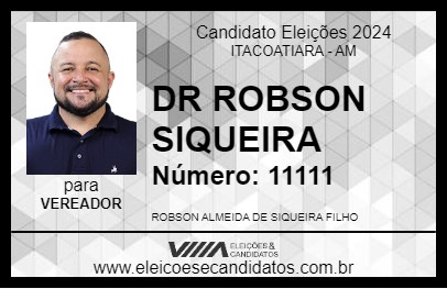 Candidato DR ROBSON SIQUEIRA 2024 - ITACOATIARA - Eleições