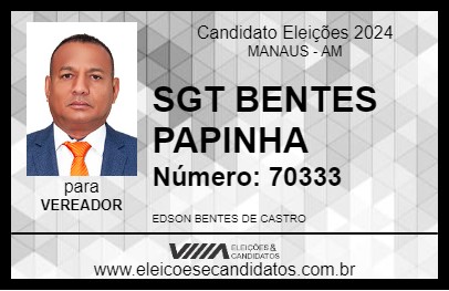 Candidato SGT BENTES PAPINHA 2024 - MANAUS - Eleições