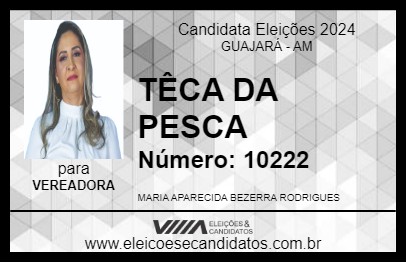 Candidato TÊCA DA PESCA 2024 - GUAJARÁ - Eleições