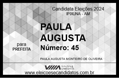 Candidato PAULA AUGUSTA 2024 - IPIXUNA - Eleições