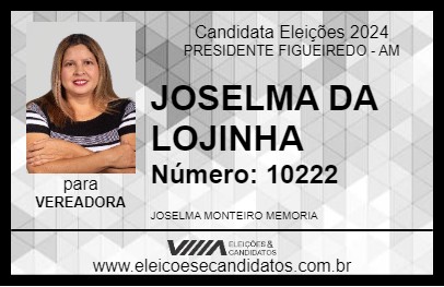 Candidato JOSELMA DA LOJINHA 2024 - PRESIDENTE FIGUEIREDO - Eleições