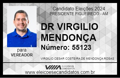 Candidato DR VIRGILIO MENDONÇA 2024 - PRESIDENTE FIGUEIREDO - Eleições