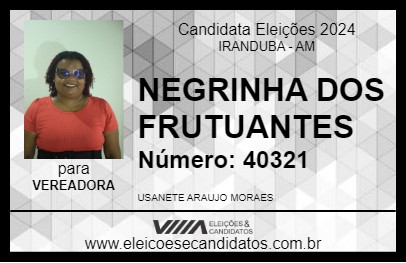 Candidato NEGRINHA DOS FRUTUANTES 2024 - IRANDUBA - Eleições