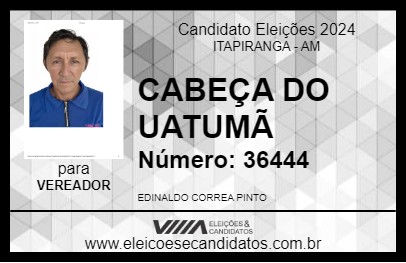 Candidato CABEÇA DO UATUMÃ 2024 - ITAPIRANGA - Eleições