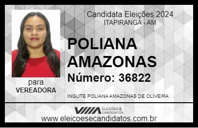 Candidato POLIANA AMAZONAS 2024 - ITAPIRANGA - Eleições