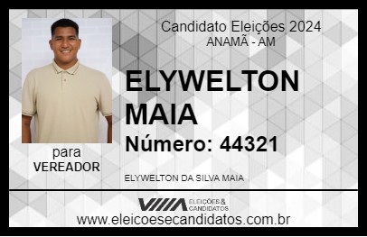 Candidato ELYWELTON MAIA 2024 - ANAMÃ - Eleições