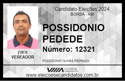 Candidato POSSIDONIO PEDEDE 2024 - BORBA - Eleições