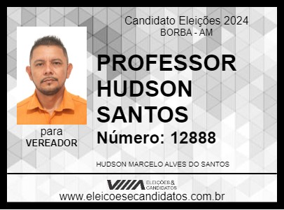 Candidato PROFESSOR HUDSON SANTOS 2024 - BORBA - Eleições