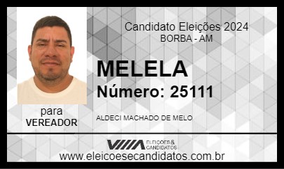 Candidato MELELA 2024 - BORBA - Eleições