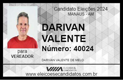 Candidato DARIVAN VALENTE 2024 - MANAUS - Eleições