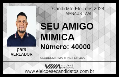 Candidato SEU AMIGO MIMICA 2024 - MANAUS - Eleições