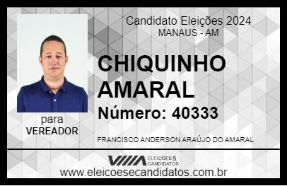 Candidato CHIQUINHO AMARAL 2024 - MANAUS - Eleições