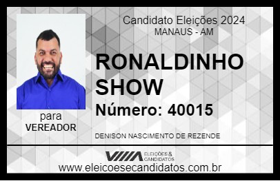 Candidato RONALDINHO SHOW 2024 - MANAUS - Eleições