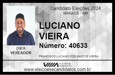 Candidato LUCIANO VIEIRA 2024 - MANAUS - Eleições