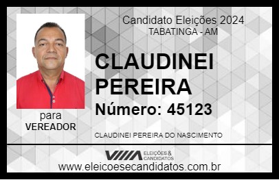 Candidato CLAUDINEI PEREIRA 2024 - TABATINGA - Eleições