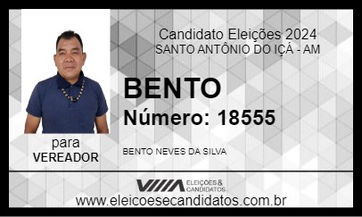 Candidato BENTO 2024 - SANTO ANTÔNIO DO IÇÁ - Eleições