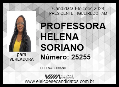 Candidato PROFESSORA HELENA SORIANO 2024 - PRESIDENTE FIGUEIREDO - Eleições