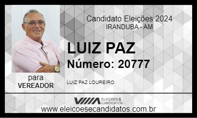 Candidato LUIZ PAZ 2024 - IRANDUBA - Eleições