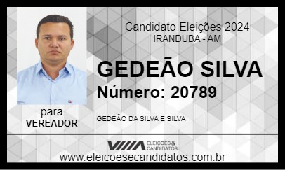 Candidato GEDEÃO SILVA 2024 - IRANDUBA - Eleições