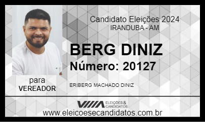 Candidato BERG DINIZ 2024 - IRANDUBA - Eleições