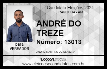 Candidato ANDRÉ DO TREZE 2024 - IRANDUBA - Eleições