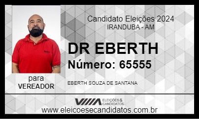 Candidato DR EBERTH 2024 - IRANDUBA - Eleições