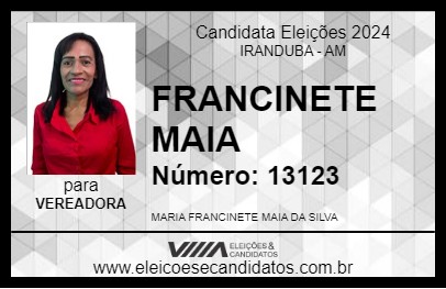 Candidato FRANCINETE MAIA 2024 - IRANDUBA - Eleições