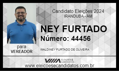 Candidato NEY FURTADO 2024 - IRANDUBA - Eleições