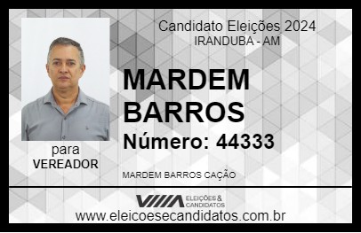 Candidato MARDEM BARROS 2024 - IRANDUBA - Eleições