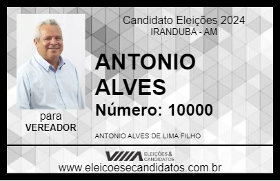 Candidato ANTONIO ALVES 2024 - IRANDUBA - Eleições