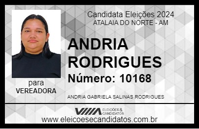 Candidato ANDRIA RODRIGUES 2024 - ATALAIA DO NORTE - Eleições