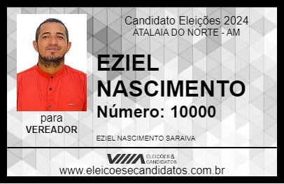 Candidato EZIEL NASCIMENTO 2024 - ATALAIA DO NORTE - Eleições