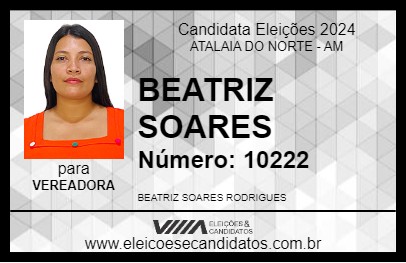 Candidato BEATRIZ SOARES 2024 - ATALAIA DO NORTE - Eleições