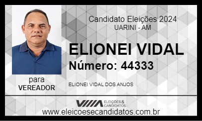 Candidato ELIONEI VIDAL 2024 - UARINI - Eleições