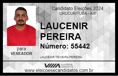 Candidato LAUCENIR PEREIRA 2024 - URUCURITUBA - Eleições