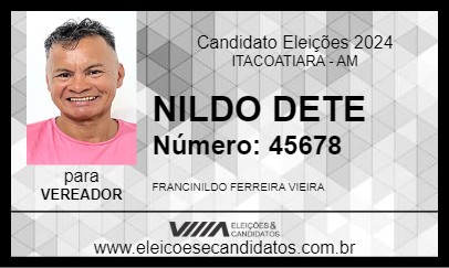 Candidato NILDO DETE 2024 - ITACOATIARA - Eleições